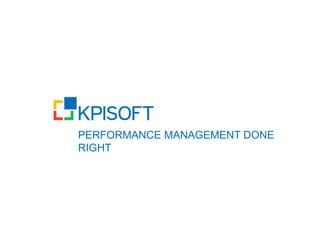 PERFORMANCE MANAGEMENT DONE
RIGHT
 