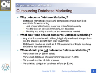 Opportunities and Benefits

Outsourcing Database Marketing
   Why outsource Database Marketing?
    ◦ Database Marketing’...