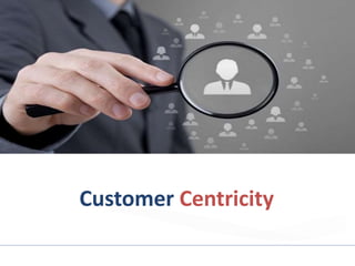 Customer Centricity
 