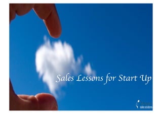 Sales Lessons for Start Up	

 