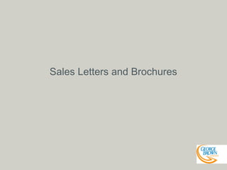 Sales Letters and Brochures
 