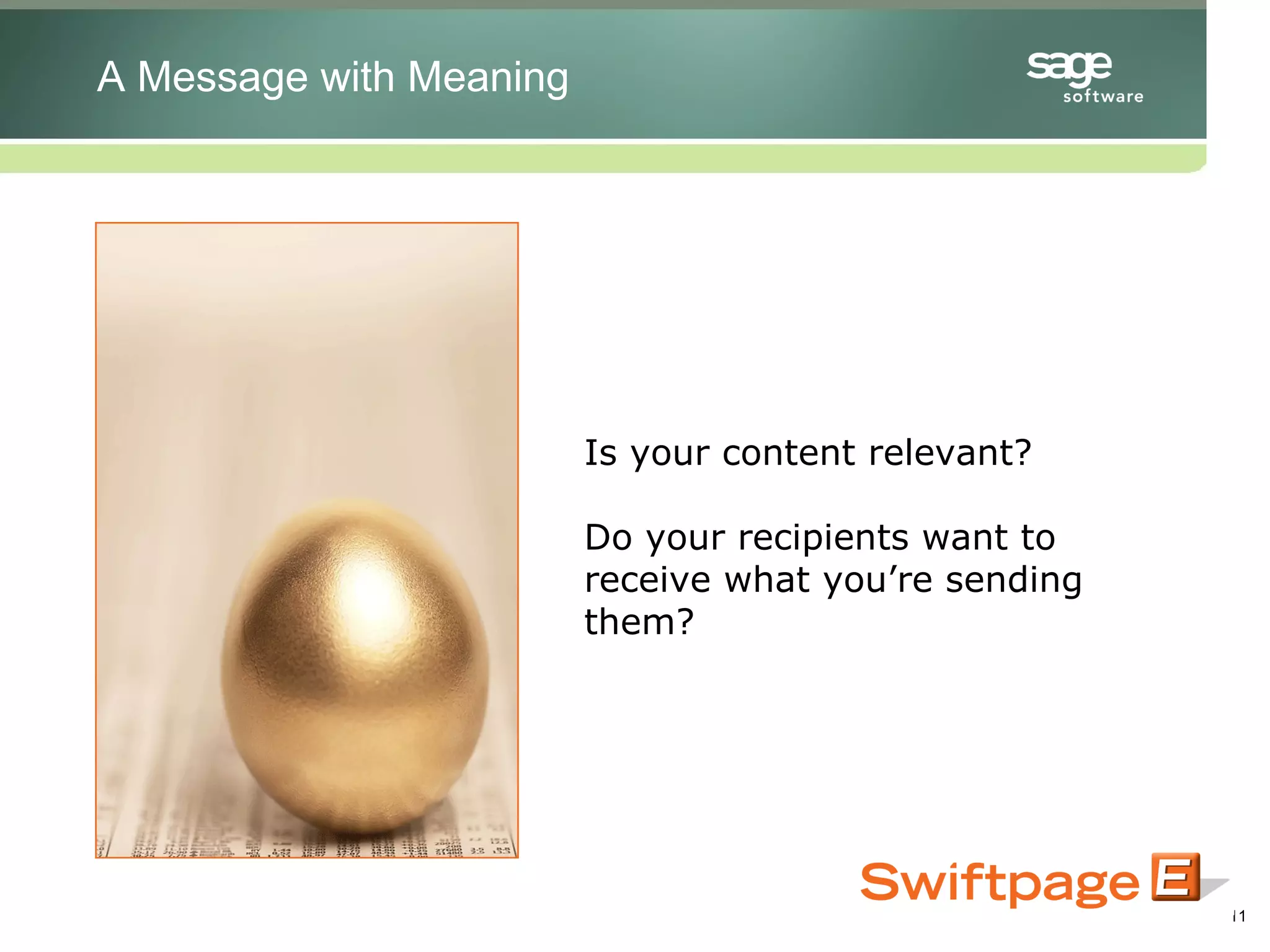 Is your content relevant? Do your recipients want to receive what you’re sending them? A Message with Meaning 