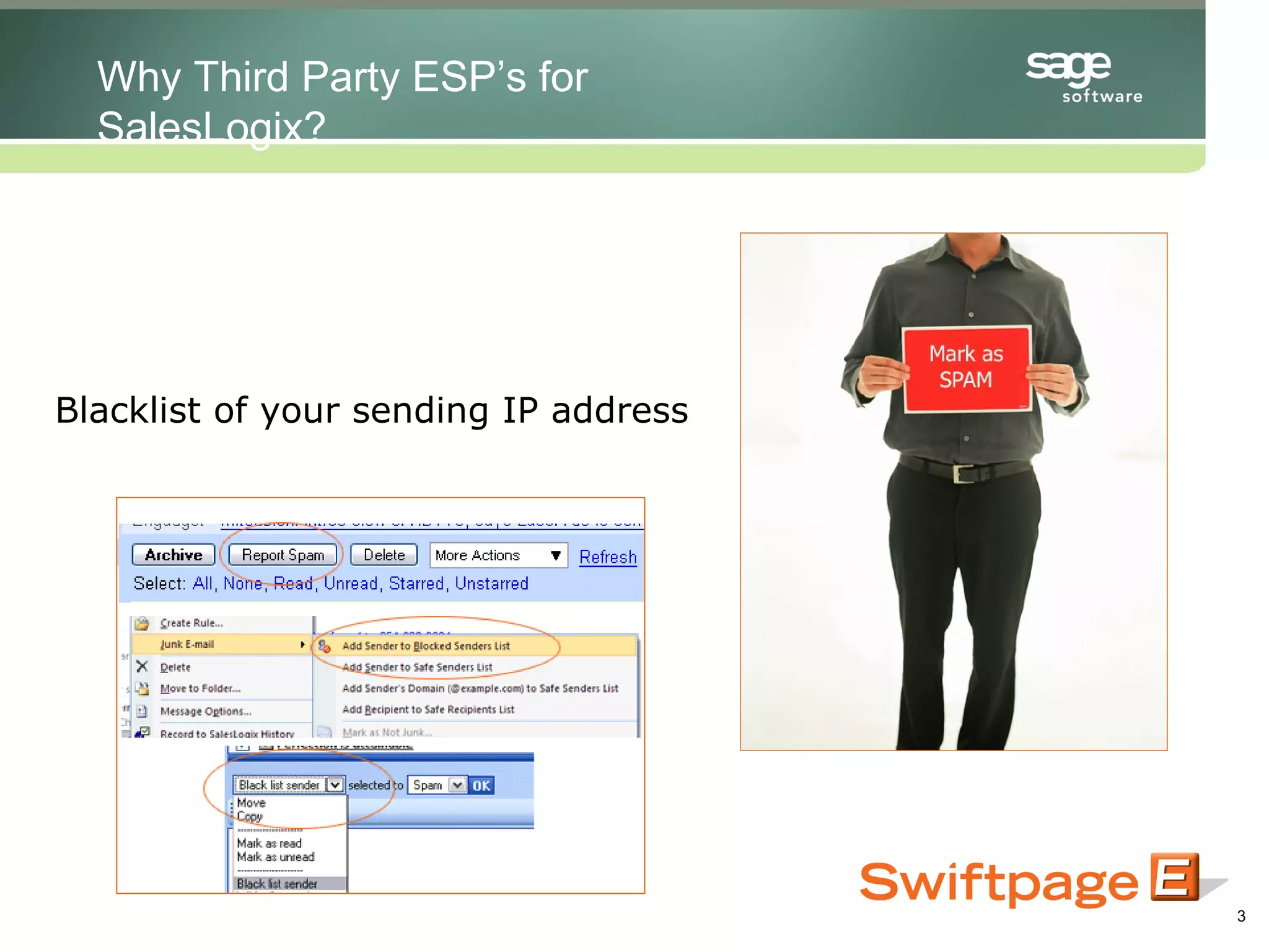 Blacklist of your sending IP address Why Third Party ESP’s for SalesLogix? 