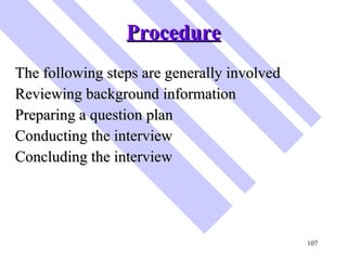 Procedure <ul><li>The following steps are generally involved </li></ul><ul><li>Reviewing background information </li></ul>...