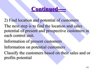 Continued---- <ul><li>2) Find location and potential of customers </li></ul><ul><li>The next step is to find the location ...