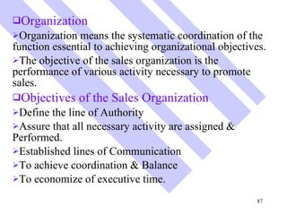 <ul><li>Organization </li></ul><ul><li>Organization means the systematic coordination of the function essential to achievi...