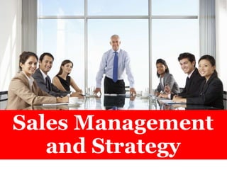 Sales Management
and Strategy
 