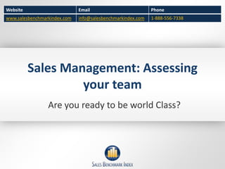 Sales Management: Assessing your team Are you ready to be world Class? 