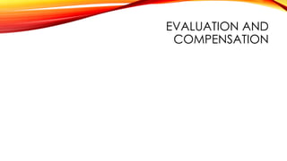 EVALUATION AND
COMPENSATION
 