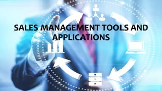 Sales management tools and applications