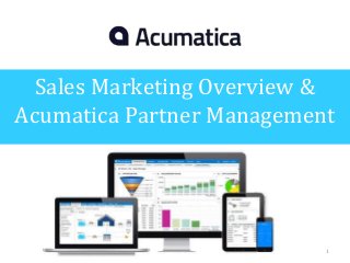 Marketing Planning Overview
Date
Sales Marketing Overview &
Acumatica Partner Management
1
 