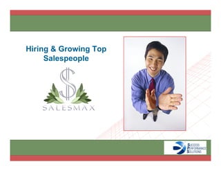 Hiring & Growing Top
     Salespeople
 