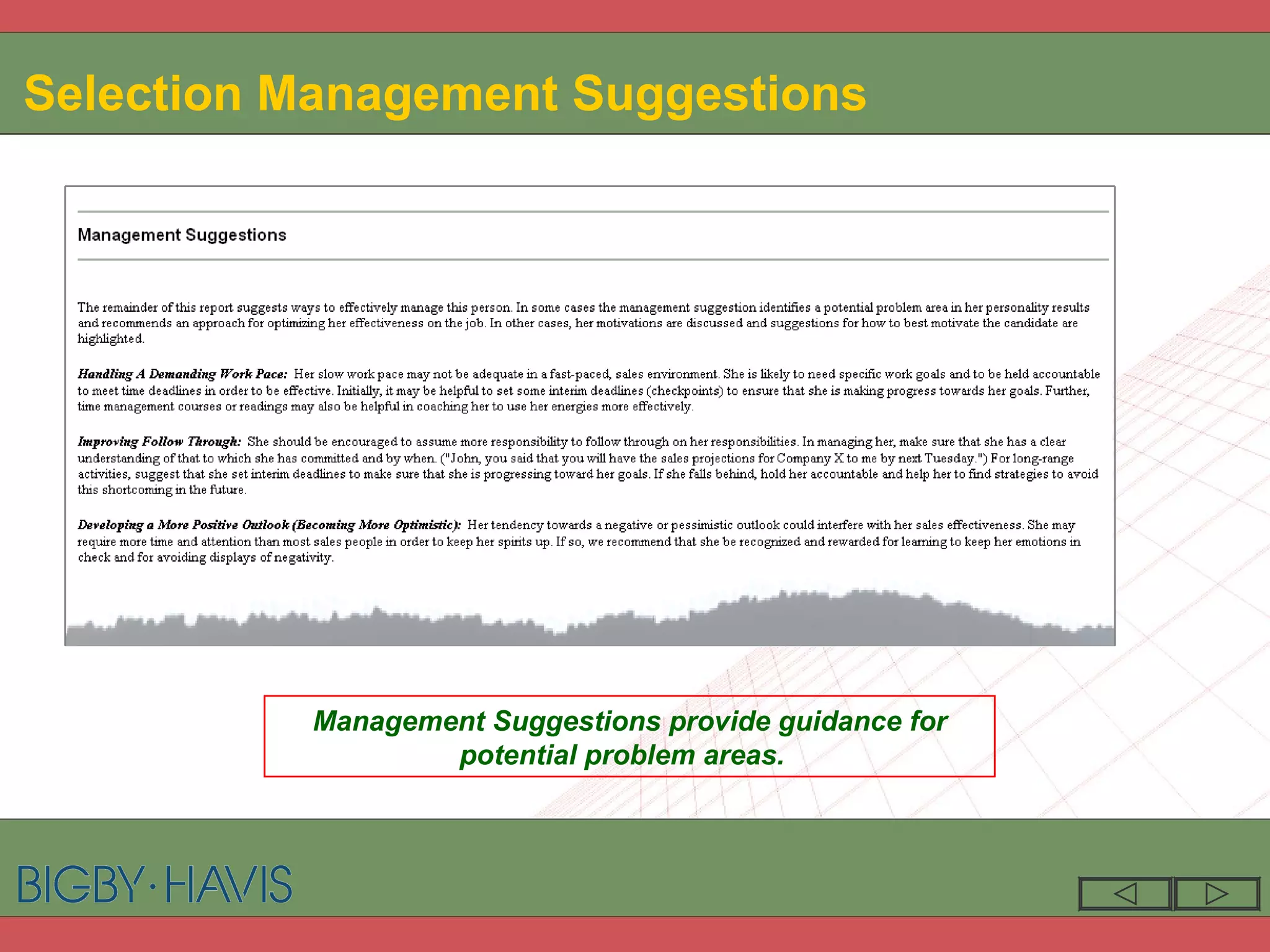 Selection Management Suggestions Management Suggestions provide guidance for potential problem areas.  