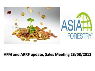 AFM and ARRF update, Sales Meeting 23/08/2012
 