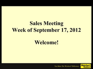 Sales Meeting
Week of September 17, 2012

        Welcome!
 