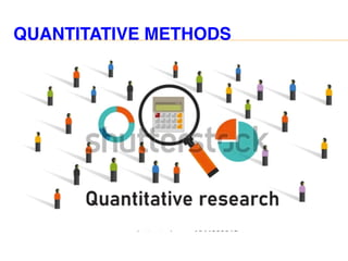 QUANTITATIVE METHODS
 