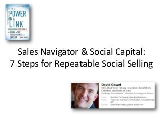 Sales Navigator & Social Capital:
7 Steps for Repeatable Social Selling
 