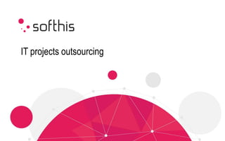 IT projects outsourcing
 