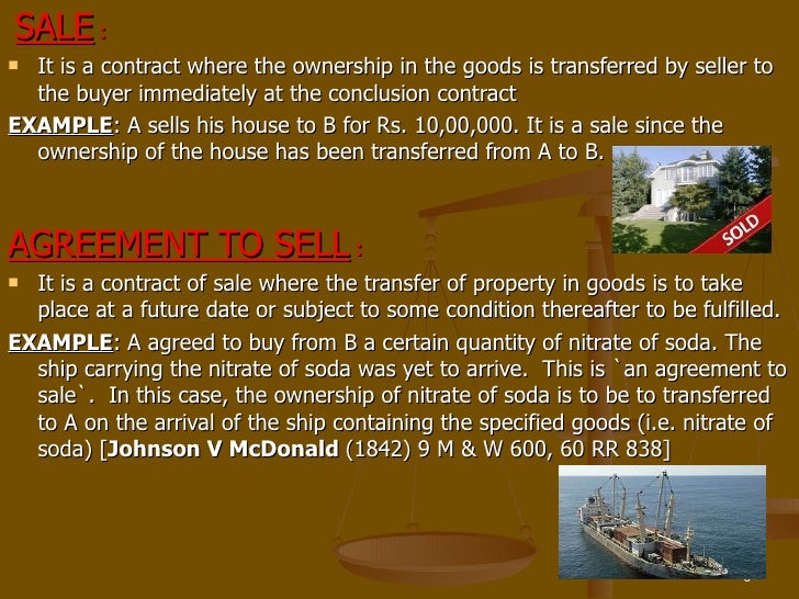 law sale of goods act Features the act deals with provisions related to the contract of sale of goods the act deals with provisions of 'sale' but not of 'mortgage' or 'pledge' which come under the purview of transfer of property act, 1882. law sale of goods act Features the act deals with provisions related to the contract of sale of goods the act deals with provisions of 'sale' but not of 'mortgage' or 'pledge' which come under the purview of transfer of property act, 1882.