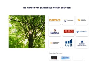De mensen van pepperdays werken ook voor:




                      Business Partners:
 
