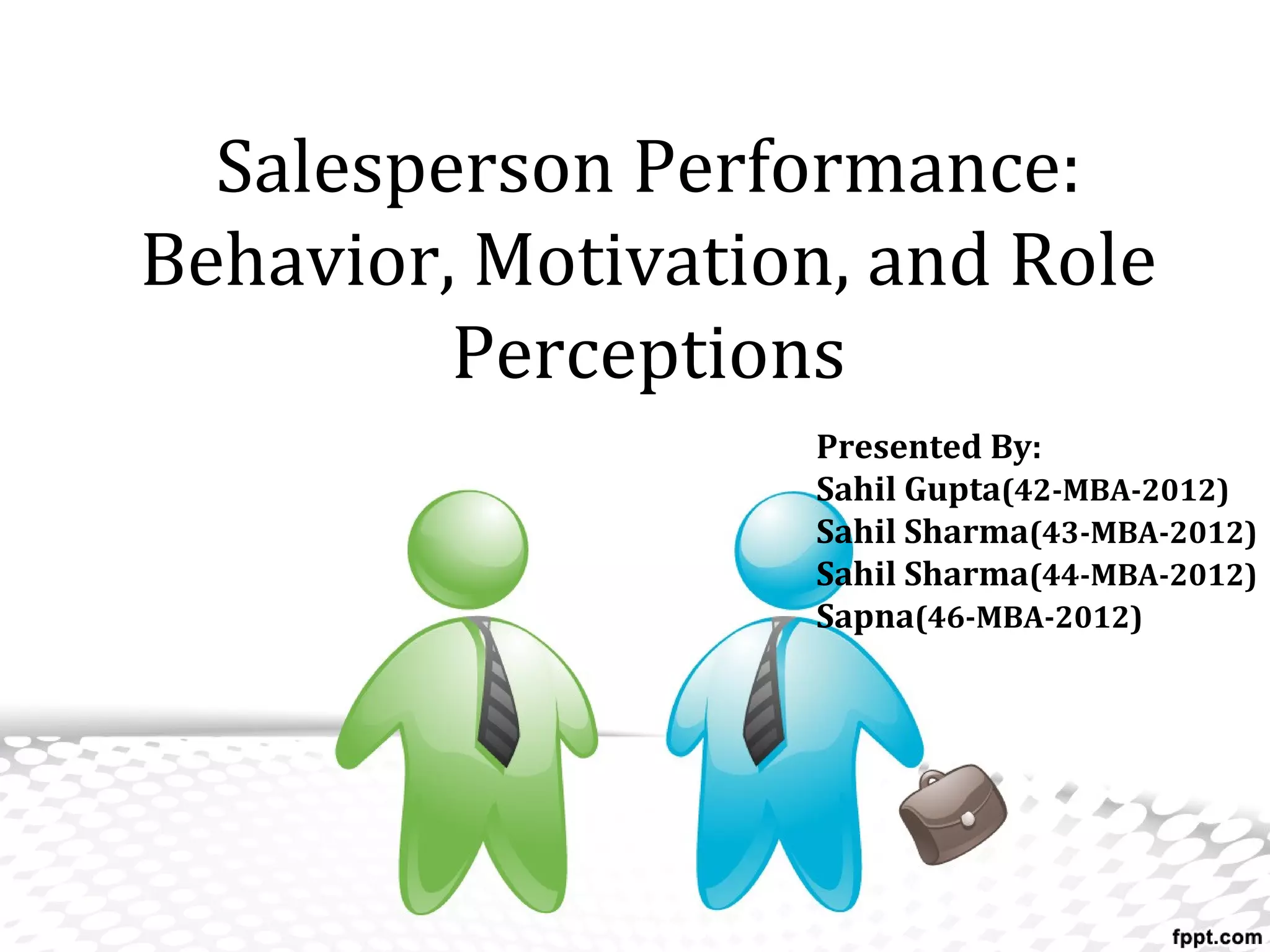 Sales performanceSalesperson Performance: Behavior, Motivation, and ...