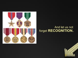 And let us not  forget  RECOGNITION. . 