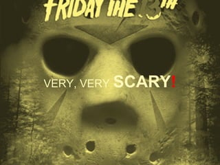 VERY, VERY   SCARY ! 