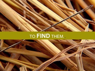 TO  FIND  THEM. . 