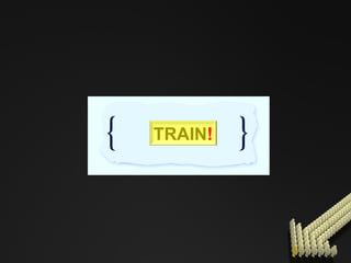 TRAIN ! 