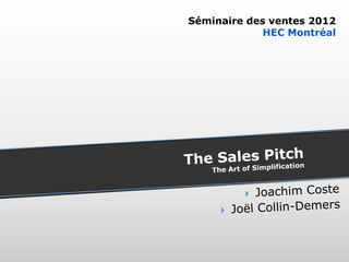 Séminaire des ventes 2012
             HEC Montréal
 