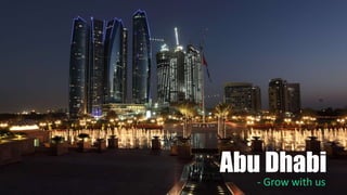 - Grow with us
Abu Dhabi
 