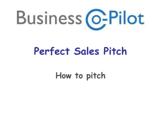 Perfect Sales Pitch How to pitch 