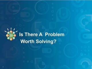 KEN S&M SIG – Sales Playbook: The Good Book To Optimal Performance
© 2015 Bruce Kopkin
KEN S&M SIG
Is the Problem Worth Solving?
3
Is There A Problem
Worth Solving?
 
