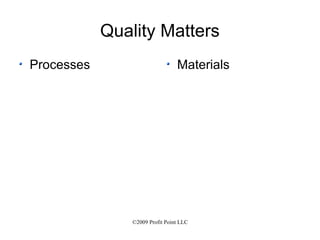 Quality Matters Processes Materials 