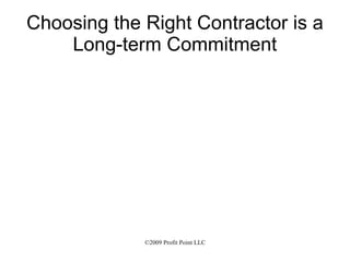 Choosing the Right Contractor is a Long-term Commitment 