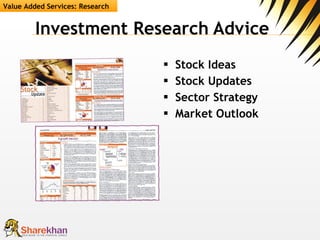 Investment Research Advice Stock Ideas Stock Updates Sector Strategy Market Outlook Value Added Services: Research 
