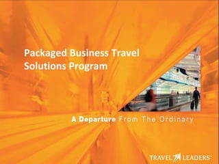 - - Packaged Business Travel Solutions Program 
