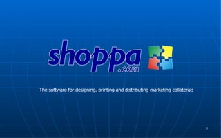 The software for designing, printing and distributing marketing collaterals 