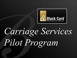Carriage Services Pilot Program 