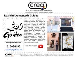 Nuestros Partners
Francis Ortiz Creative Art & Design Studio
Creatividad, Diseño, Formación y Comunicación usando la Tecnología

GoiDigi: eXperience Apps

1. Go&Augmented: Aumentar contenidos con Realidad Aumentada
2. Go&Locate: Localizar, ubicar en un mapa
3. Go&Design: Conocer a los usuarios; diseñar el producto
4. Go&Buy: Comprar productos y/o servicios
5. Go&Capture: Capturar información de interés en tu móvil/tablet
6. Go&Learn: Aprender,conocer, informarse
7. Go&Test: Permitir probar el producto o servicio
8. Go&Play: Jugar con la marca (gamification)
9. Go&Share: Compartir contenidos con otros usuarios

Servicios y Productos de Francis Ortiz Creative Art & Design Studio & Partners. Los Logos y Marcas mostradas en esta presentación son propiedad de sus
respectivas Empresas. Francis Ortiz es fotógrafo de Confianza de Google. Todos los Fotógrafos de Confianza de Google son Autónomos.

 
