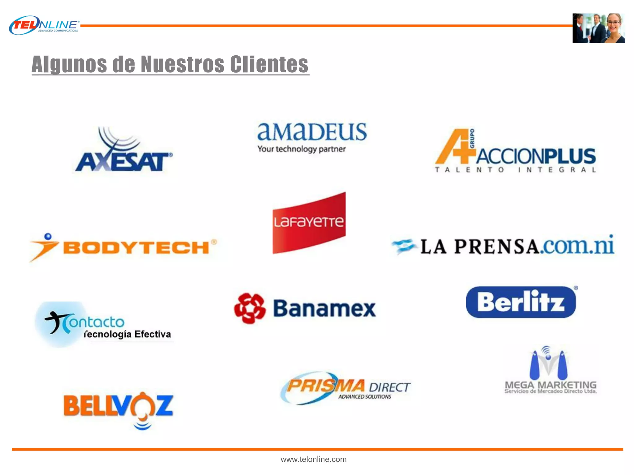 Algunos de Nuestros Clientes




                         www.telonline.com
 