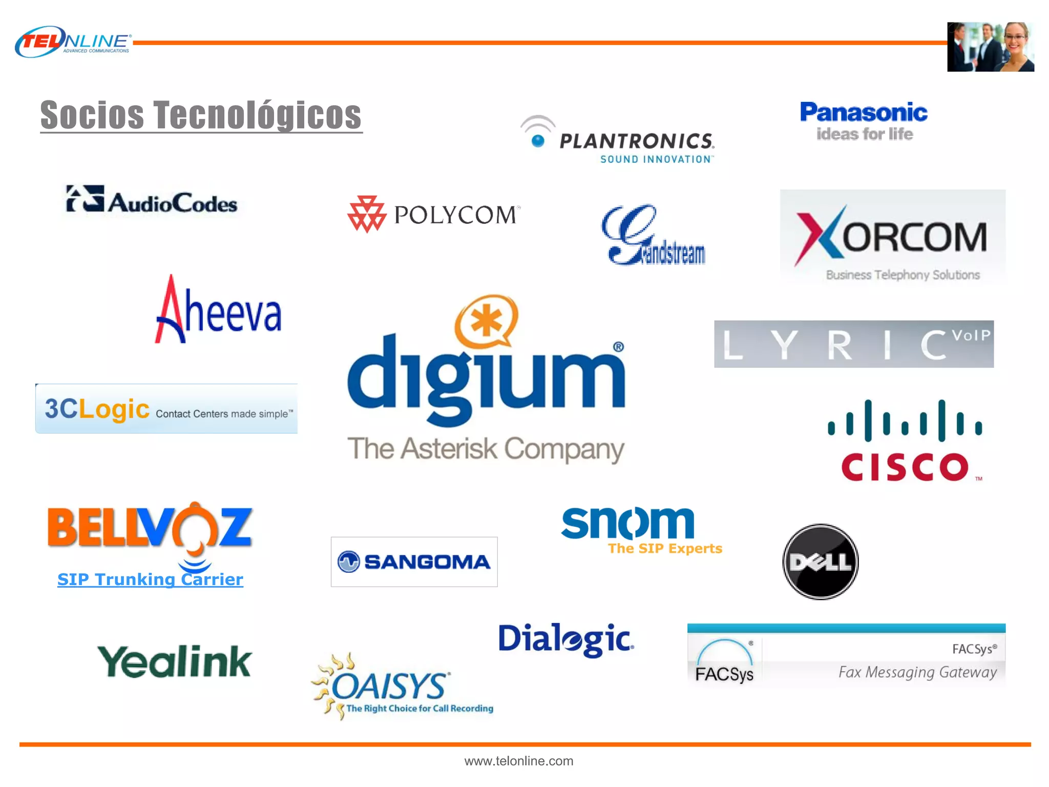 Socios Tecnológicos




 SIP Trunking Carrier




                        www.telonline.com
 