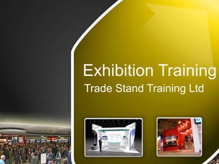 Exhibition Training Trade Stand Training Ltd 