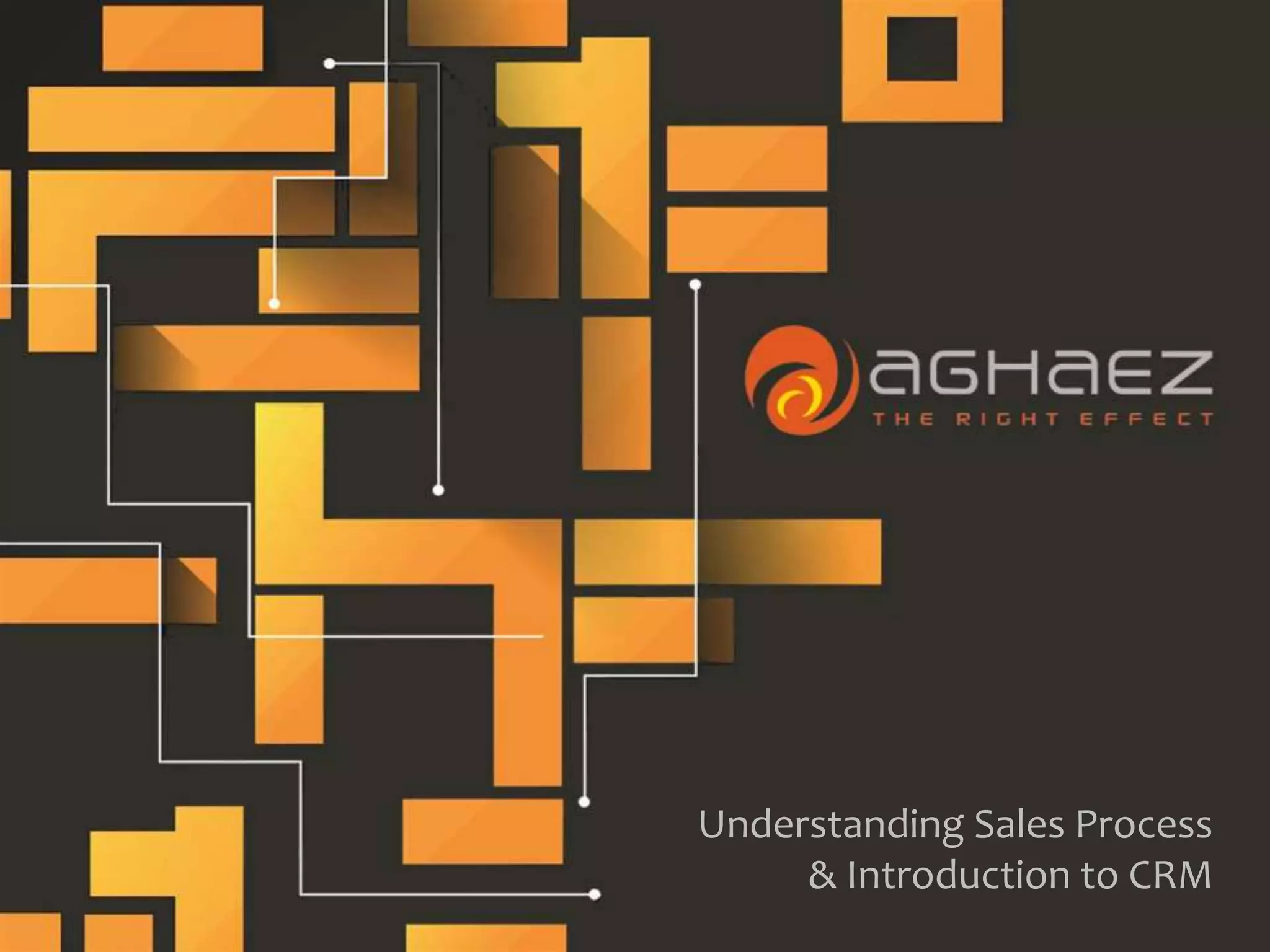 Understanding Sales Process
& Introduction to CRM
 