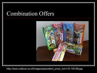 Combination Offers
http://www.unilever.co.id/Images/pepsodent_junior_tcm110-130198.jpg
 