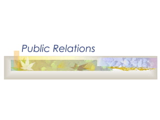 Public Relations
 