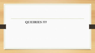 QUEIRIES ???
 