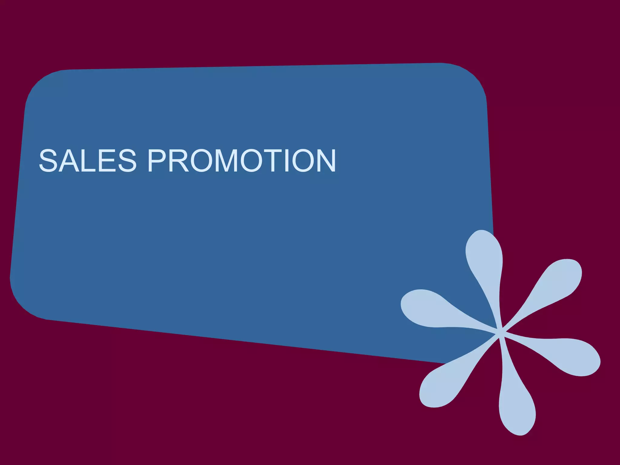 SALES PROMOTION
 