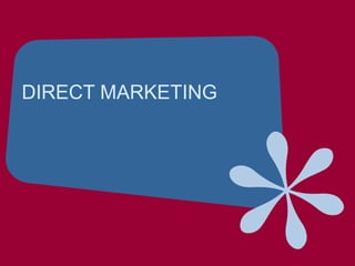 DIRECT MARKETING
 