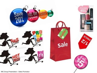 IMC Group Presentation – Sales Promotion
 